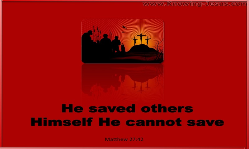 Matthew 27:42 He Saved Others (red)